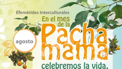 Efemérides Interculturales – Agosto, Mes de la Pachamama