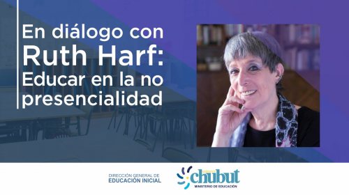 En diálogo con Ruth Harf, educar en la no presencialidad