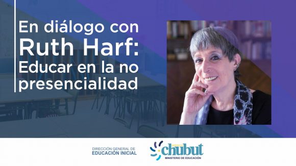 Lee más sobre el artículo En diálogo con Ruth Harf, educar en la no presencialidad