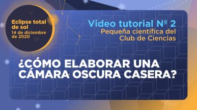 Video tutorial 2 – ¿Cómo elaborar una cámara oscura casera?