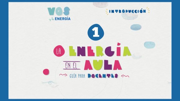 Lee más sobre el artículo Vos y la Energía – Guía 1