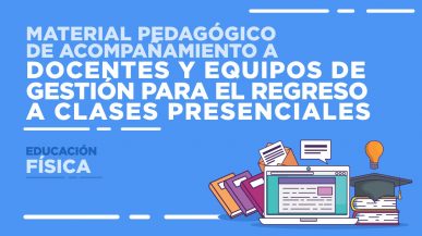 Material pedagógico de acompañamiento para el regreso a clases presenciales de Educación Física