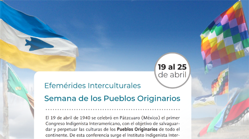 Lee más sobre el artículo Efemérides Interculturales – Semana de los Pueblos Originarios – 19 al 25 de abril