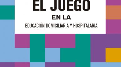 El Juego en la Educación Domiciliaria y Hospitalaria