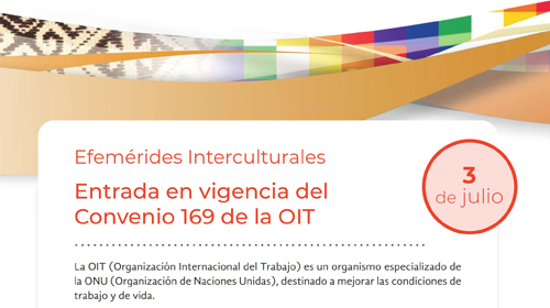 Efemérides Interculturales – Entrada en vigencia del Convenio 169 de la OIT – 3 de julio