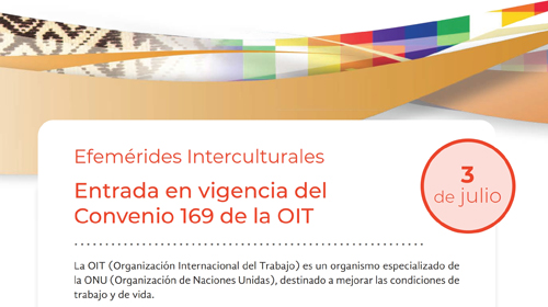 Lee más sobre el artículo Efemérides Interculturales – Entrada en vigencia del Convenio 169 de la OIT – 3 de julio