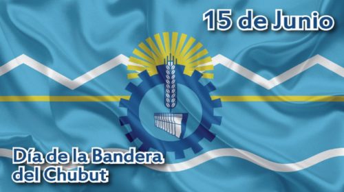 Efemérides – 15 de junio: Día de la Bandera de la Provincia del Chubut