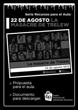 Lee más sobre el artículo Cuadernillo 22 de agosto: La masacre de Trelew