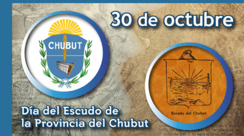 Efeméride 30 de octubre – Día del Escudo de la Provincia del Chubut