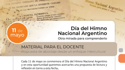 11 de mayo – Día del Himno Nacional Argentino – Otra mirada para comprenderlo