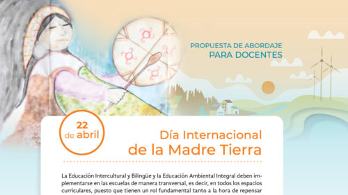 Efeméride Intercultural-Ambiental – 22 de abril – Día Internacional de la Madre Tierra