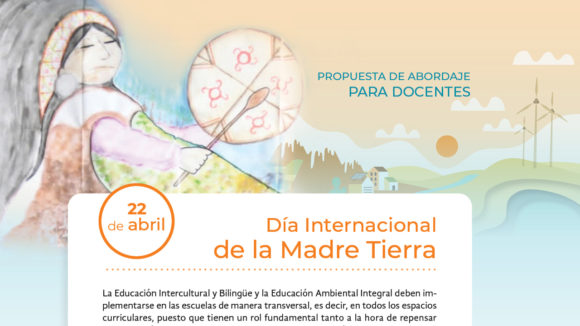 Lee más sobre el artículo Efeméride Intercultural-Ambiental – 22 de abril – Día Internacional de la Madre Tierra