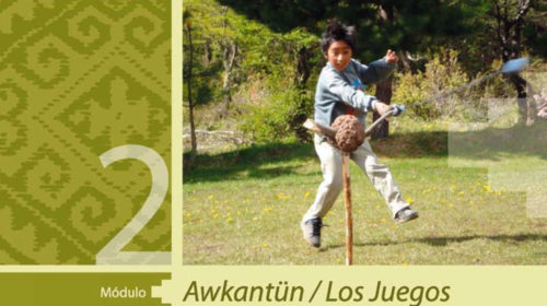 Mapuche Kimün/ Saber Mapuche – Awkantün / Los Juegos