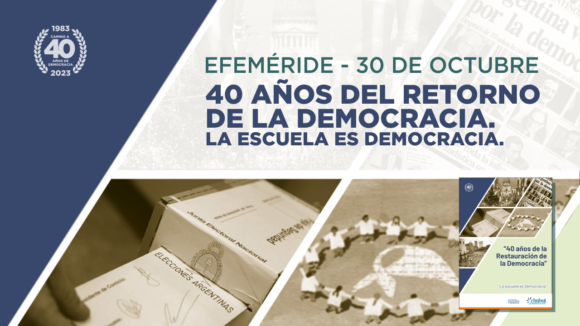 Lee más sobre el artículo Efeméride 30 de octubre: La escuela es democracia. 40 años del retorno de la Democracia.